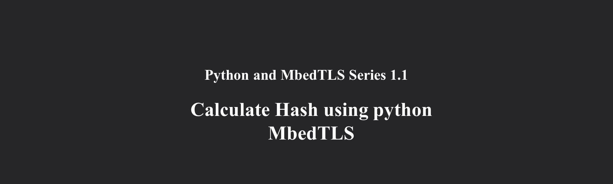 Calculate Hash using Python MbedTLS | Python and MbedTLS