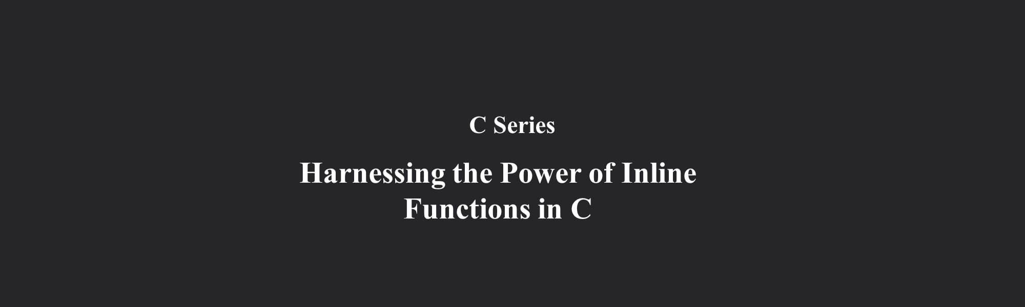 Inline Functions in C | C Series